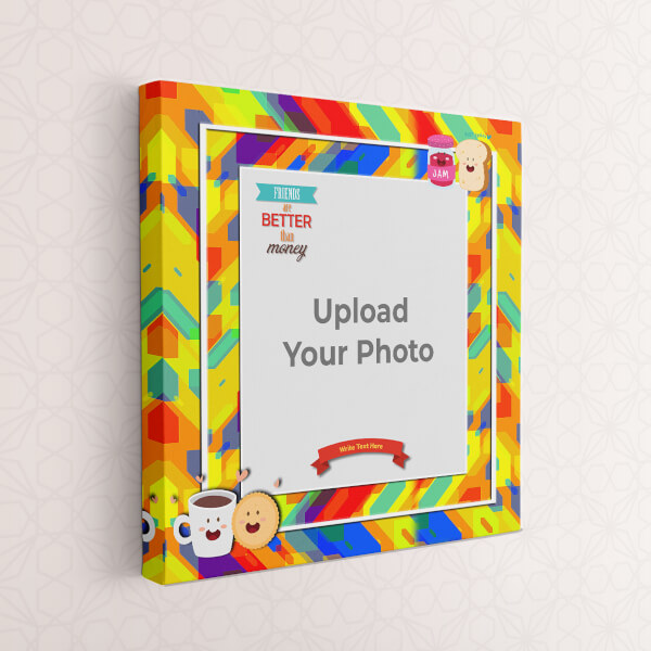 Friends are Better Than Money Quote: Square canvas Photo Frame with Image Printing – PrintShoppy Photo Frames