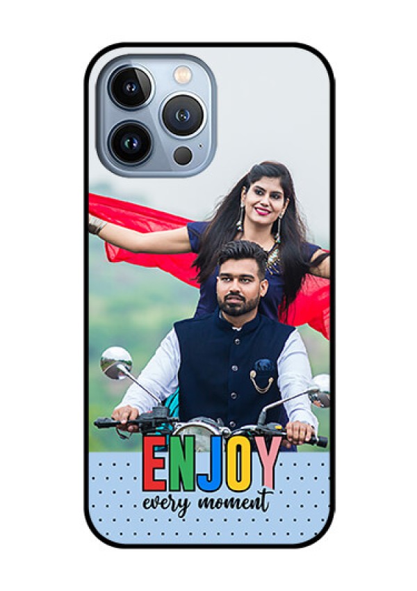 iPhone 13 Pro Max Photo Printing on Glass Case - Enjoy Every Moment Design