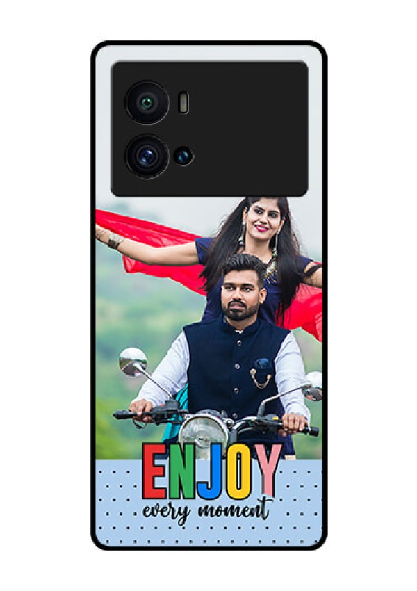 iQOO 9 Pro 5G Photo Printing on Glass Case - Enjoy Every Moment Design