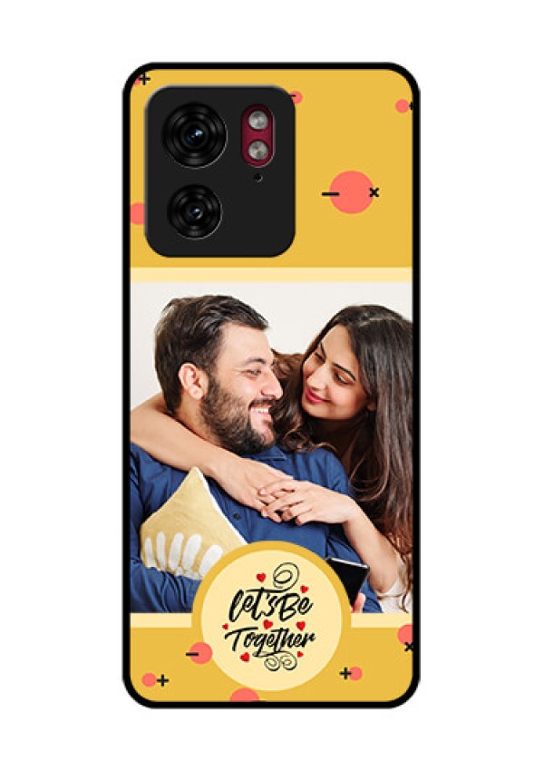 Motorola Edge 40 Custom Glass Phone Case - Lets Be Together Design