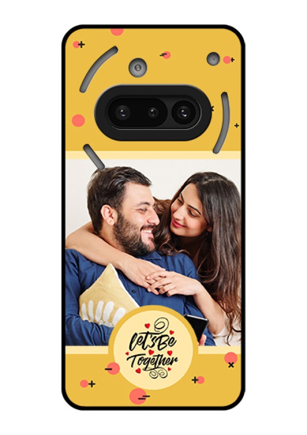 Nothing Phone 3A 5G Custom Glass Phone Case - Lets Be Together Design
