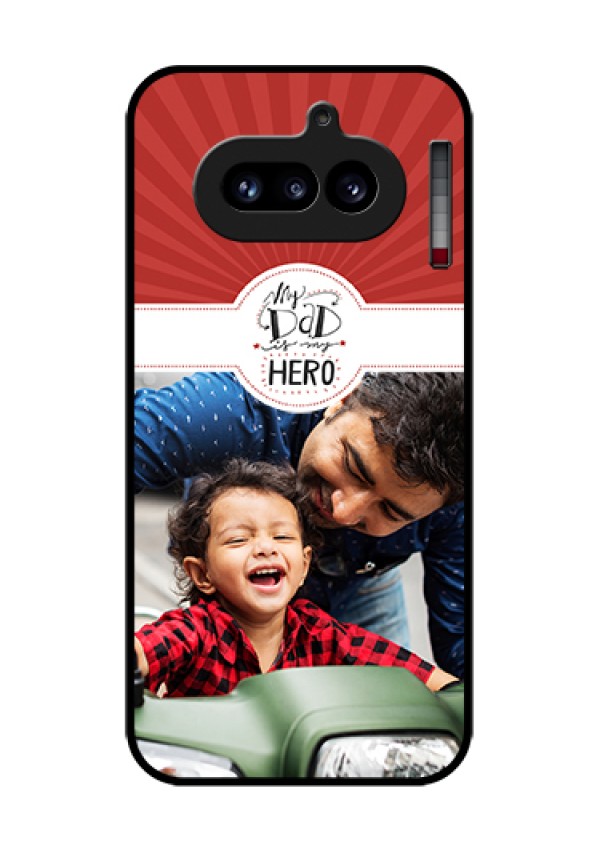 Nothing Phone 4A 5G Custom Glass Phone Case - My Dad Hero Design
