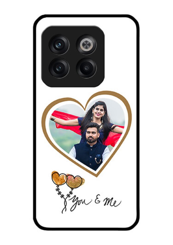 OnePlus 10T 5G Custom Glass Mobile Case - You & Me Design