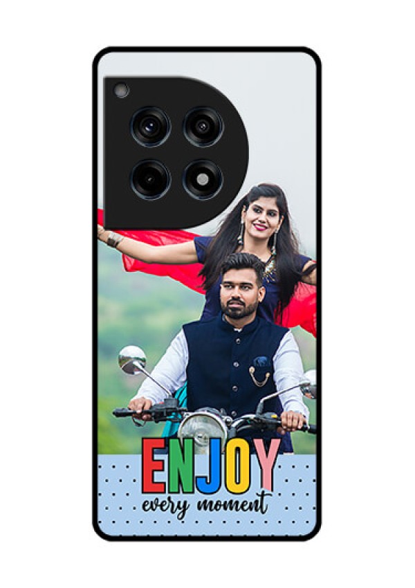 Oneplus 12R 5G Custom Glass Phone Case - Enjoy Every Moment Design