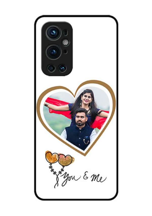 Oneplus 9 Pro 5G Custom Glass Mobile Case - You & Me Design