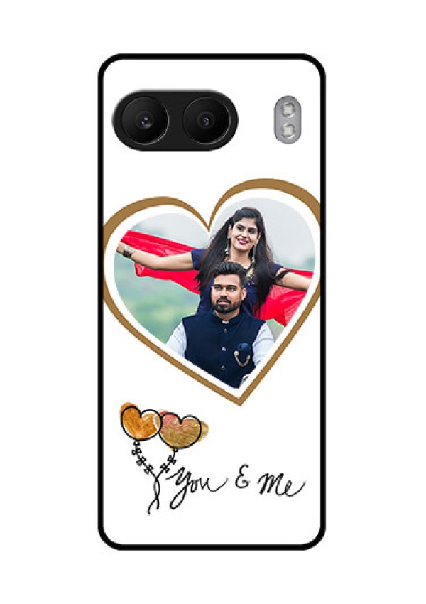 OnePlus Nord 4 5G Custom Glass Phone CaseYou and Me Design