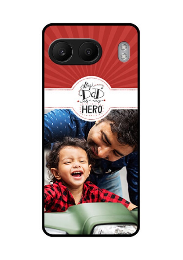 OnePlus Nord 4 5G Custom Glass Phone CaseMy Dad Hero Design