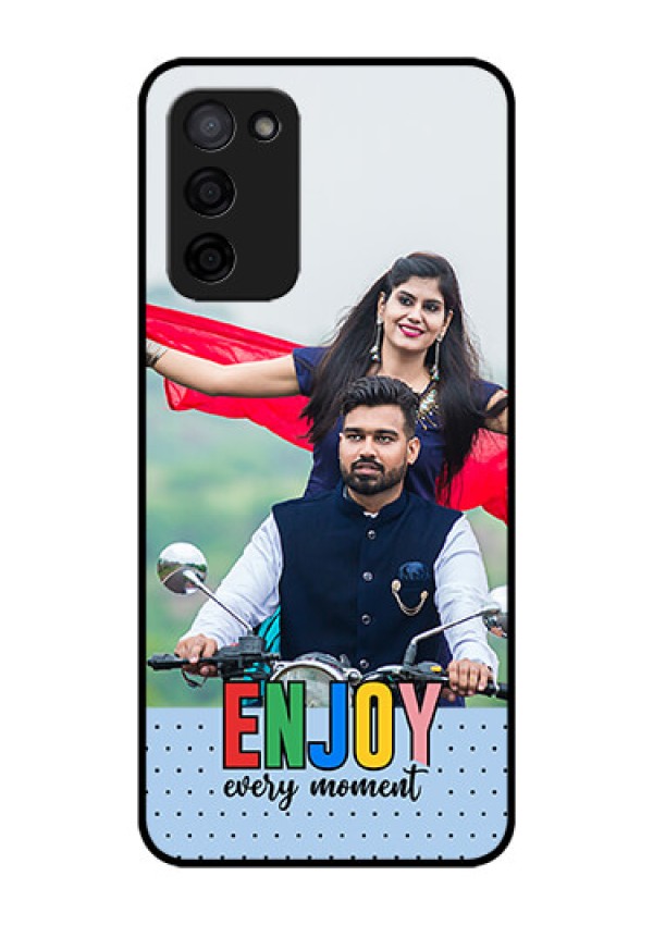Oppo A53s 5G Photo Printing on Glass Case - Enjoy Every Moment Design