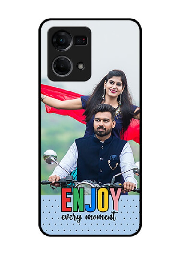 Oppo F21 Pro Photo Printing on Glass Case - Enjoy Every Moment Design