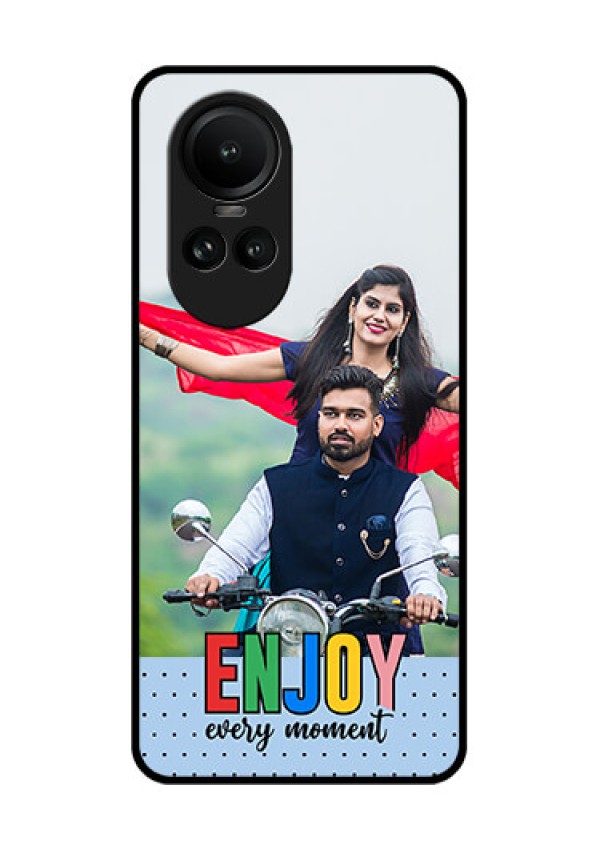 Oppo Reno 10 5G Photo Printing on Glass Case - Enjoy Every Moment Design