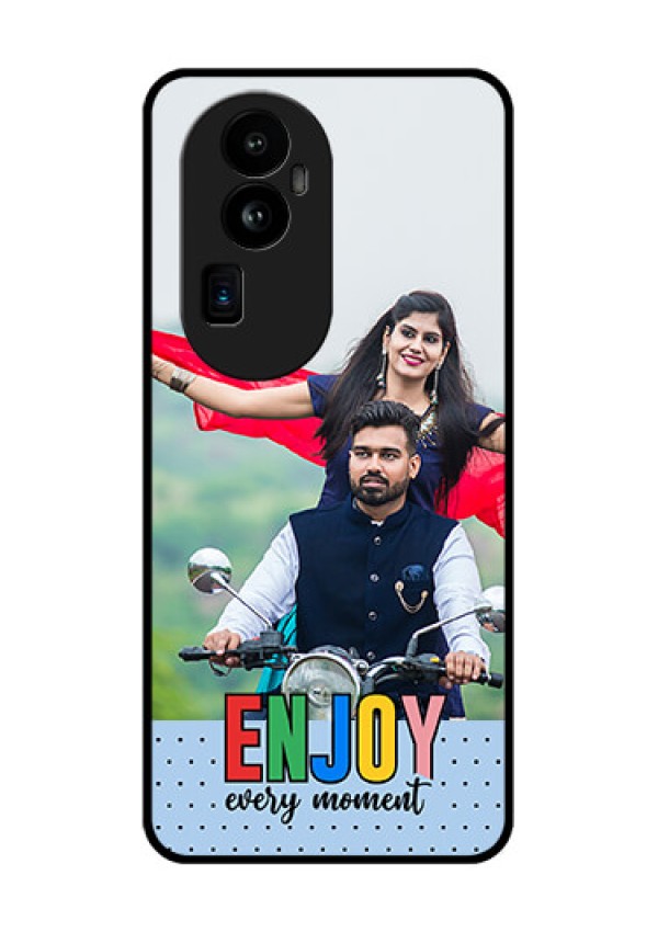 Oppo Reno 10 Pro Plus 5G Photo Printing on Glass Case - Enjoy Every Moment Design
