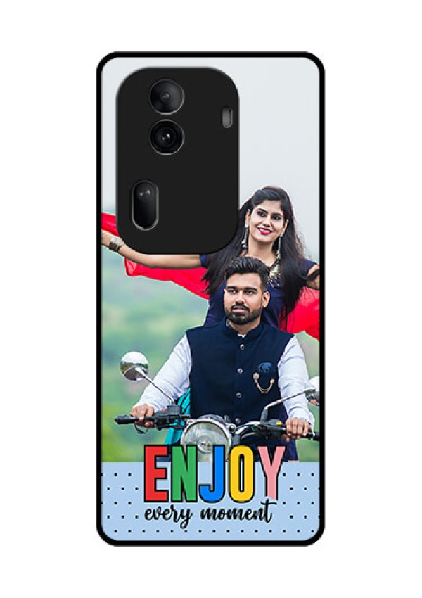 Oppo Reno 11 Pro 5G Custom Glass Phone Case - Enjoy Every Moment Design