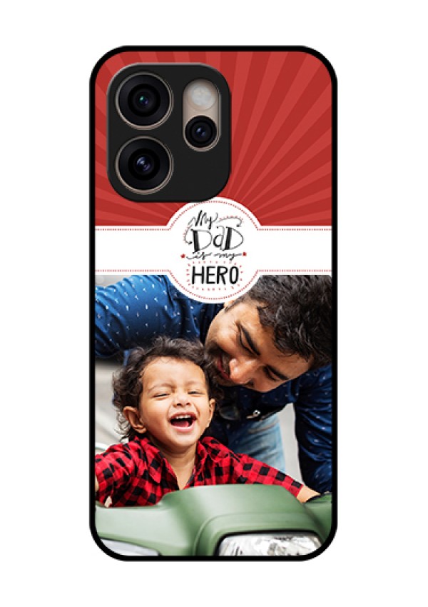 Oppo Reno 15 Pro 5G Custom Glass Phone Case - My Dad Hero Design