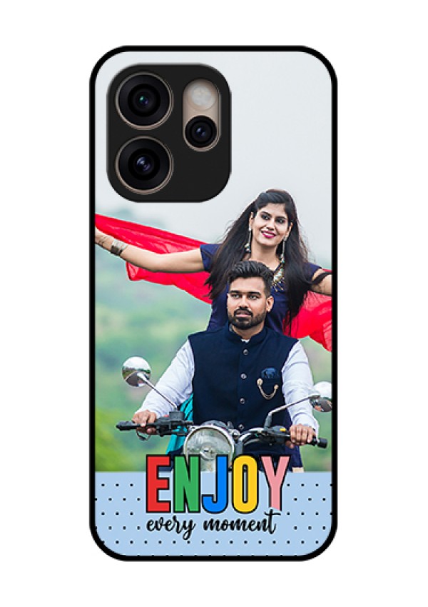 Oppo Reno 15 Pro 5G Custom Glass Phone Case - Enjoy Every Moment Design
