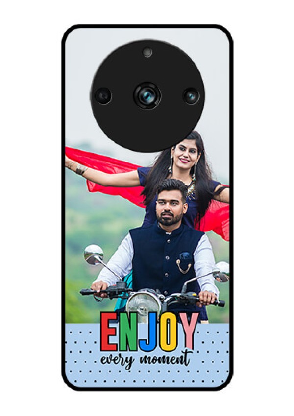 Realme 11 Pro 5G Photo Printing on Glass Case - Enjoy Every Moment Design