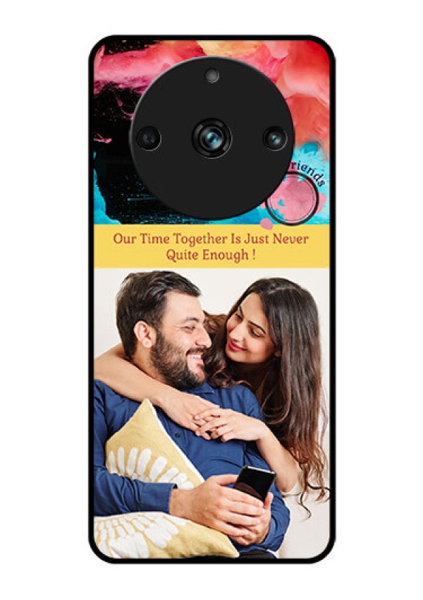 Realme 11 Pro Plus 5G Custom Glass Mobile Case - Quote with Acrylic Painting Design