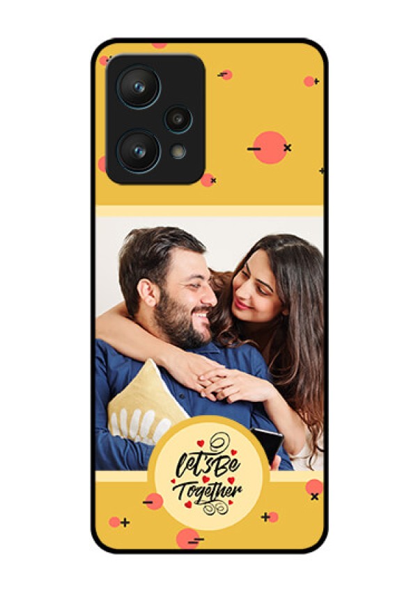 Realme 9 Pro 5G Photo Printing on Glass Case - Lets be Together Design