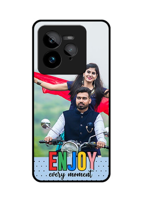 Realme GT 7 Pro Custom Glass Phone Case - Enjoy Every Moment Design