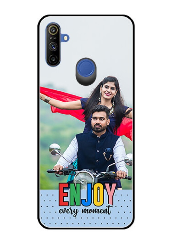 Narzo 10A Photo Printing on Glass Case - Enjoy Every Moment Design