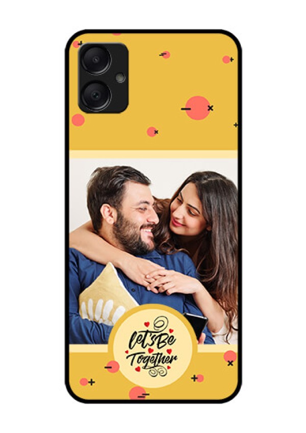 Galaxy A05 Custom Glass Phone Case - Lets Be Together Design