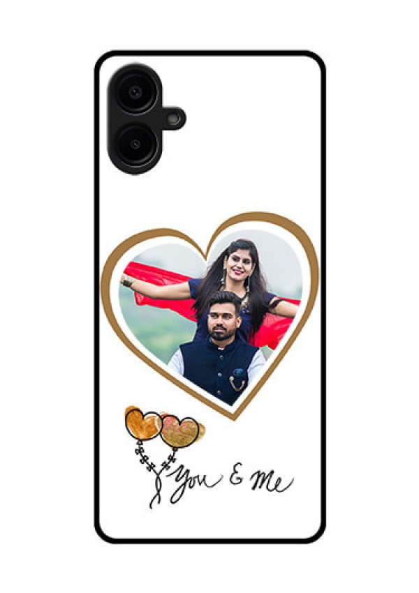 Samsung Galaxy A06 Custom Glass Phone CaseYou and Me Design