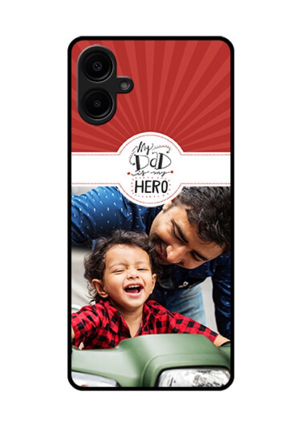 Samsung Galaxy A06 Custom Glass Phone CaseMy Dad Hero Design