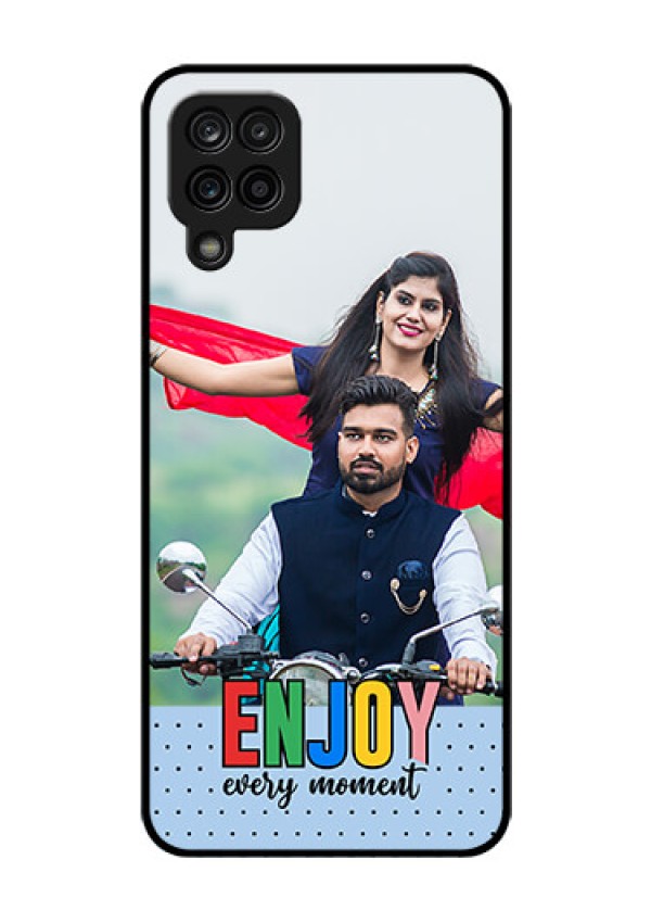 Galaxy A12 Photo Printing on Glass Case - Enjoy Every Moment Design