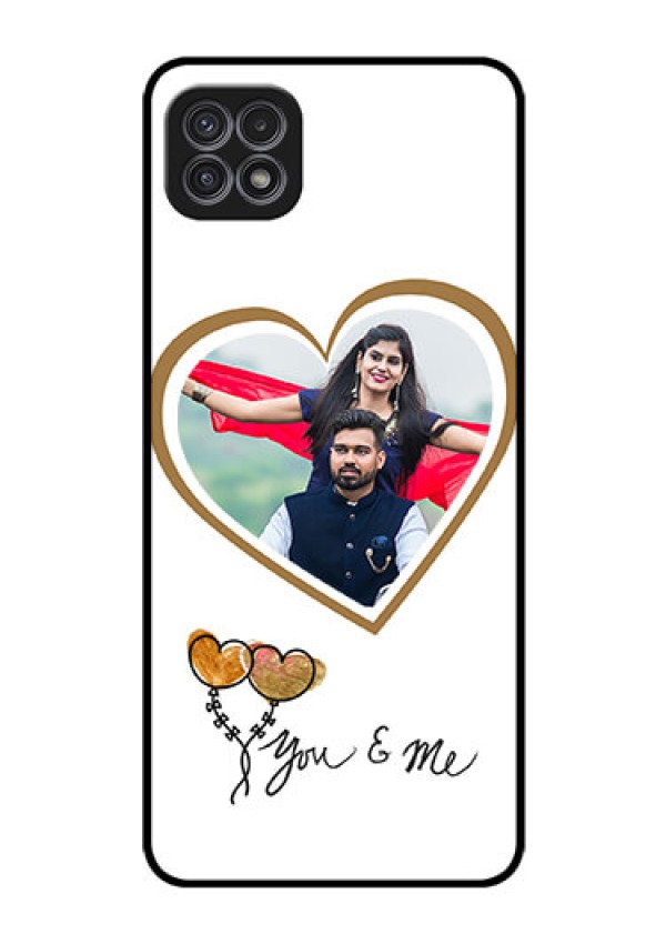 Galaxy A22 5G Custom Glass Mobile Case - You & Me Design