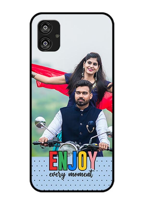 Galaxy F04 Photo Printing on Glass Case - Enjoy Every Moment Design