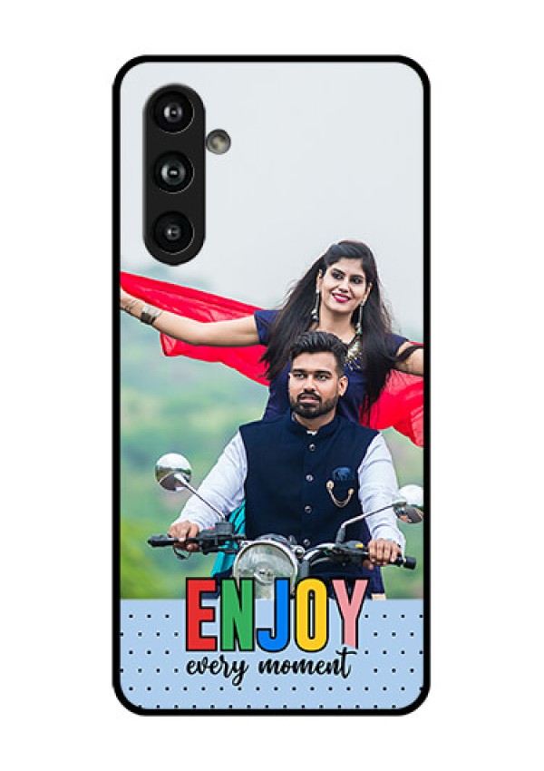 Samsung Galaxy F54 5G Custom Glass Phone Case - Enjoy Every Moment Design