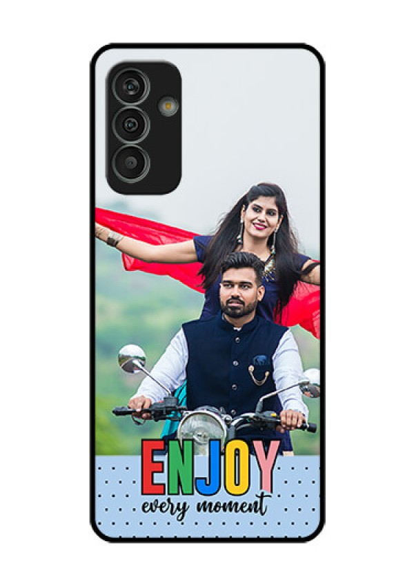 Galaxy M13 4G Photo Printing on Glass Case - Enjoy Every Moment Design