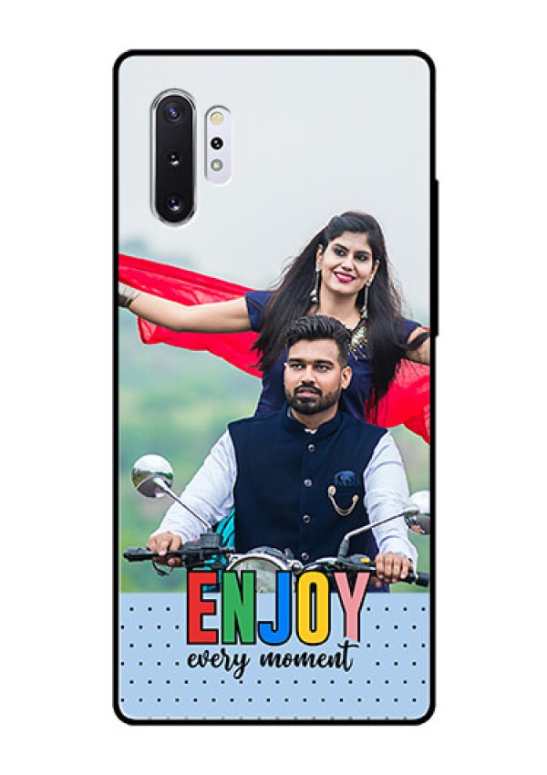 Galaxy Note 10 Plus Photo Printing on Glass Case - Enjoy Every Moment Design