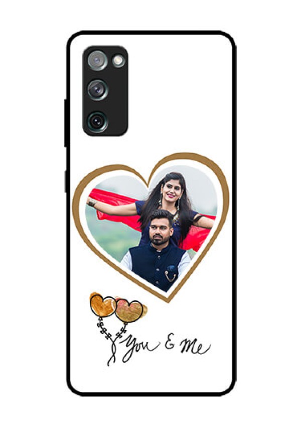 Galaxy S20 FE 5G Custom Glass Mobile Case  - You & Me Design