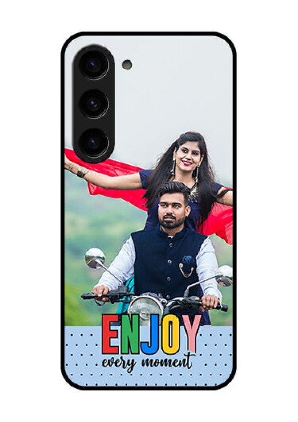 Galaxy S23 5G Photo Printing on Glass Case - Enjoy Every Moment Design