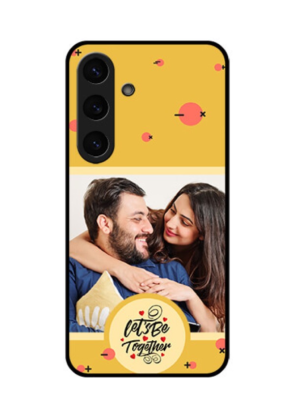 Galaxy S25 Plus 5G Custom Glass Phone CaseLets Be Together Design