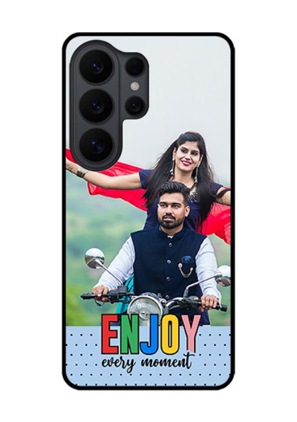 Samsung Galaxy S26 Ultra 5G Custom Glass Phone Case - Enjoy Every Moment Design
