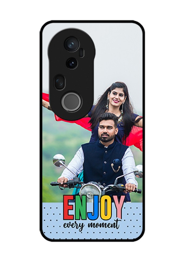 Vivo T4 Ultra 5G Custom Glass Phone Case - Enjoy Every Moment Design