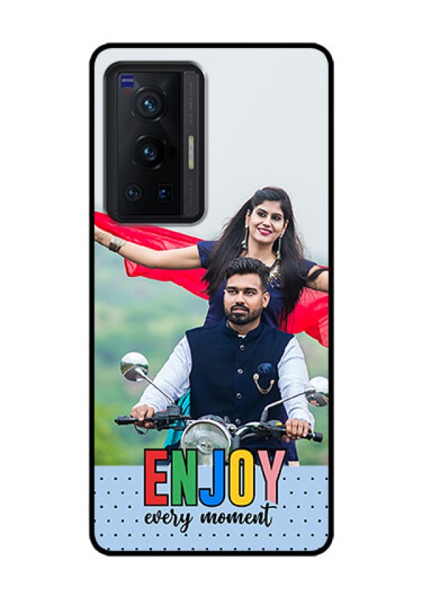 Vivo X70 Pro 5G Photo Printing on Glass Case - Enjoy Every Moment Design