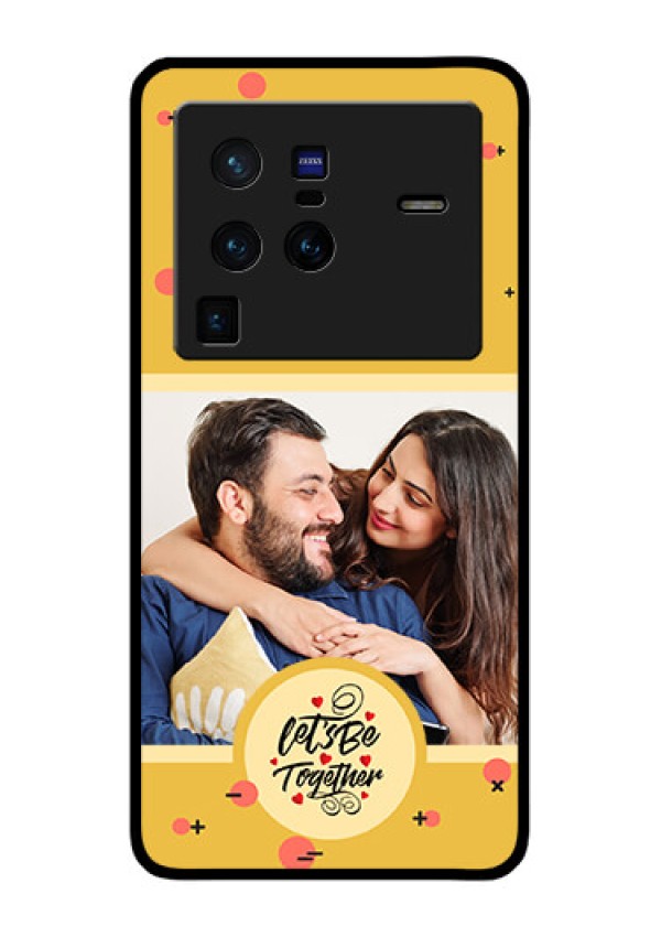 Vivo X80 Pro 5G Photo Printing on Glass Case - Lets be Together Design