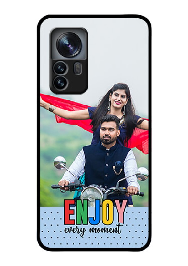 Xiaomi 12 Pro 5G Photo Printing on Glass Case - Enjoy Every Moment Design