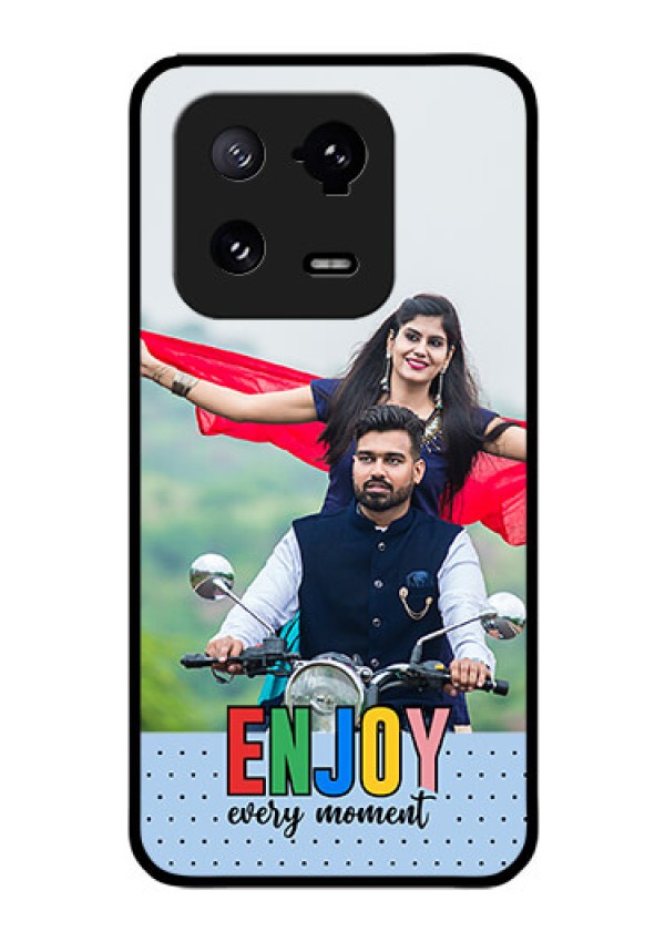 Xiaomi 13 Pro 5G Photo Printing on Glass Case - Enjoy Every Moment Design