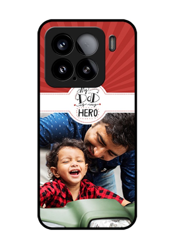 Xiaomi 15 5G Custom Glass Phone Case - My Dad Hero Design
