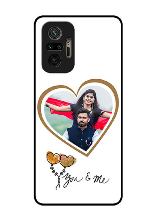 Redmi Note 10 Pro Custom Glass Mobile Case - You & Me Design