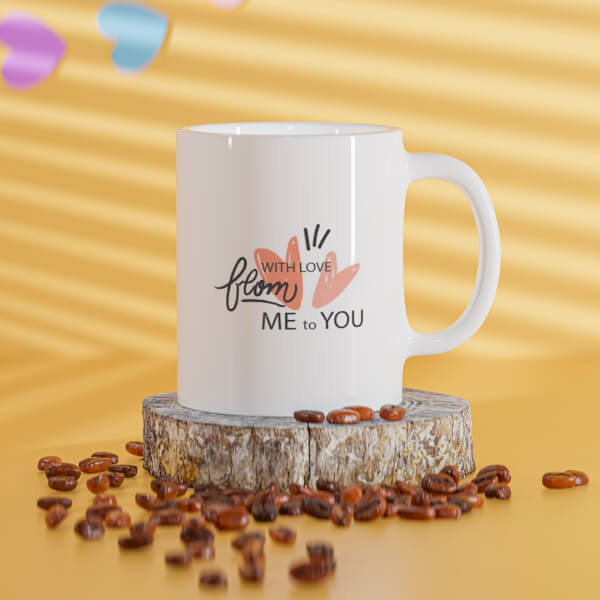 With Love From Me To You Design On Mug