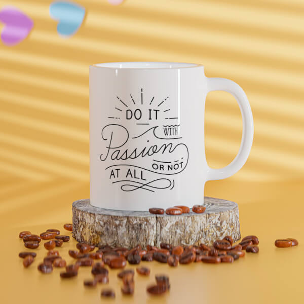 Do It with Passion Or Not At All Quote Design On Mug