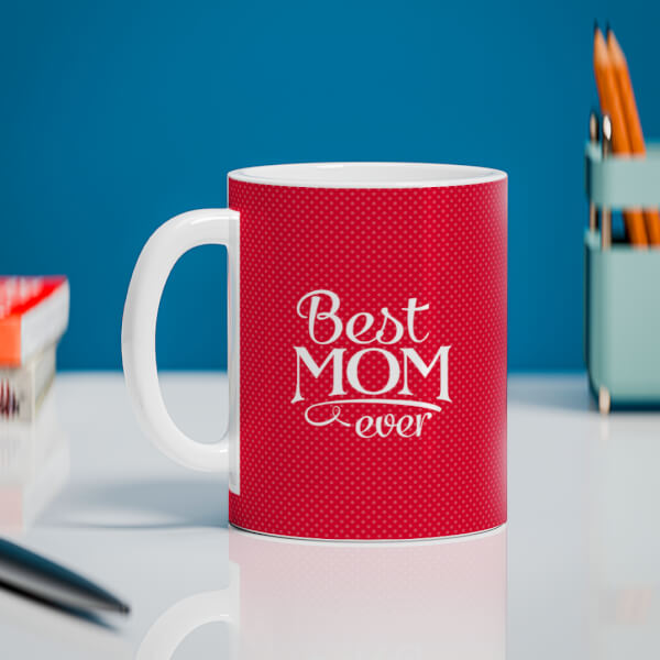 Best Mom Ever Quote Design On Mug