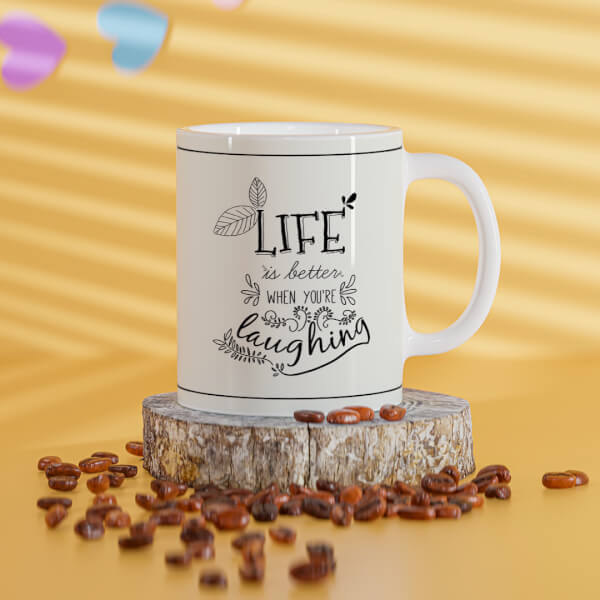 Life Is Better When Youre Laughing Quote Design On Mug