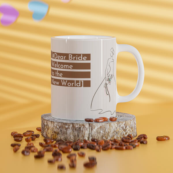 Dear Bride Welcome To The New World Design On Mug