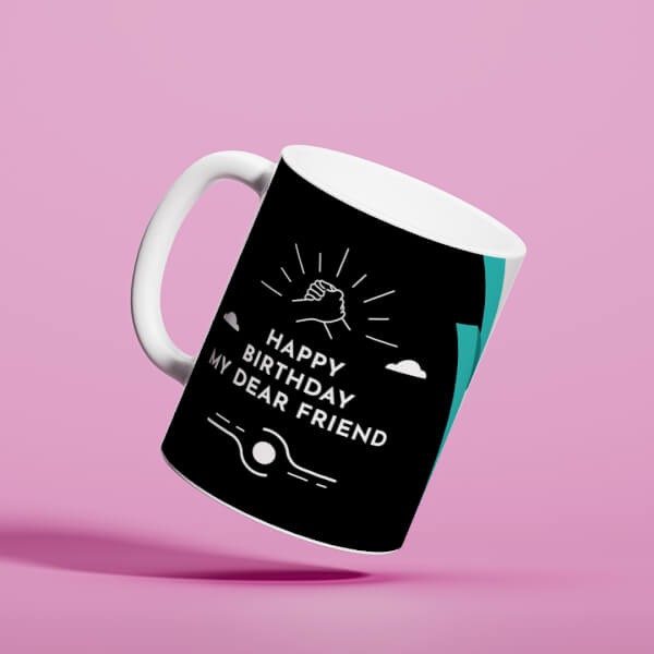 Happy Birthday My Dear Friend Design On Mug