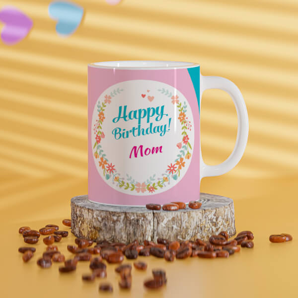 Happy Birthday Mom Design On Mug